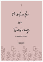 Midwife in Training : A Children’s Journal