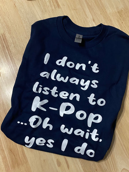 I Don’t Always Listen to Kpop